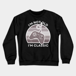 I'm not old, I'm Classic | Game Controller | Retro Hardware | Vintage Sunset | Grayscale| '80s '90s Video Gaming Crewneck Sweatshirt